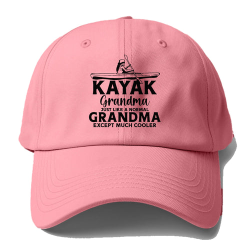 Kayak Grandma Just Like A Normal Grandma Except Much Cooler Baseball Cap For Big Heads