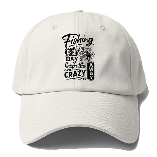 Fishing each day keeps the crazy away Hat