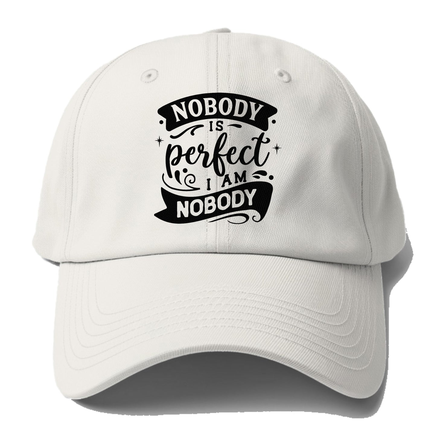 Nobody is perfect I am nobody Hat