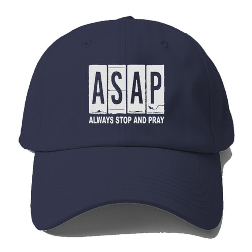 Asap Always Stop And Pray Baseball Cap