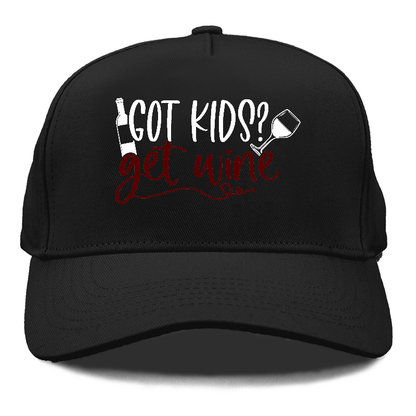 got kids? get wine Hat