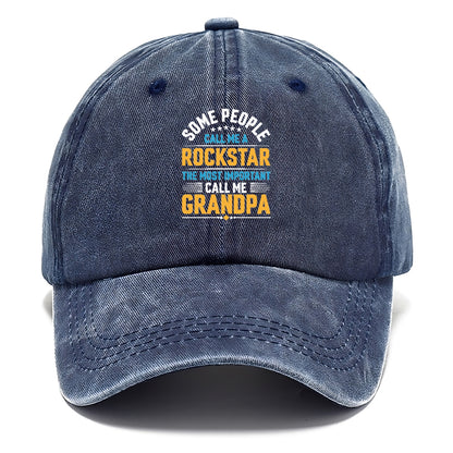 some people call me a rockstar the most important call me grandpa Hat