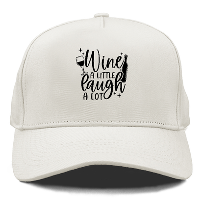 wine a little laugh a lot Hat