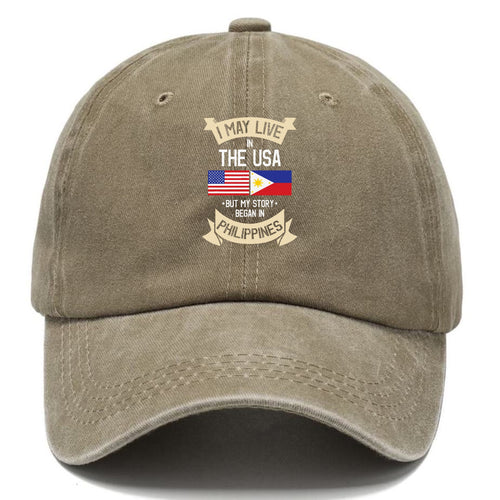 I May Live In The Usa But My Story Began In Philippines Classic Cap