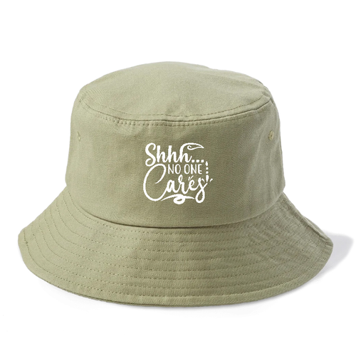 Shhh... No One Cares Bucket Hat