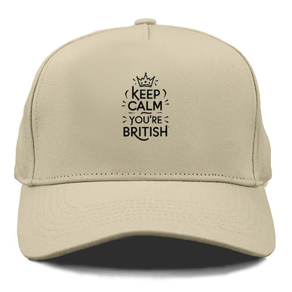 keep calm you are british! Hat