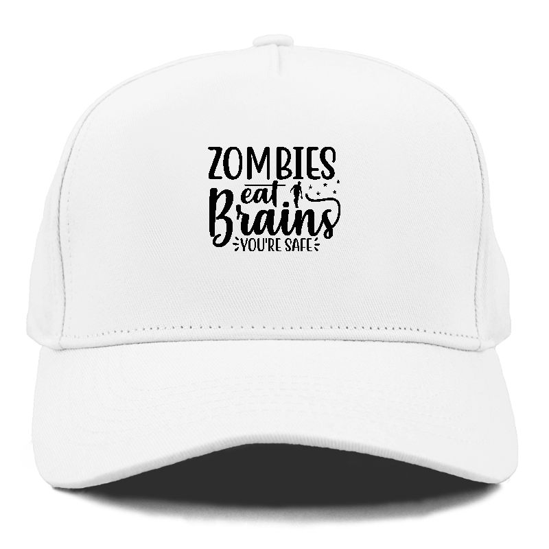 Zombies eat brains youre safe Hat