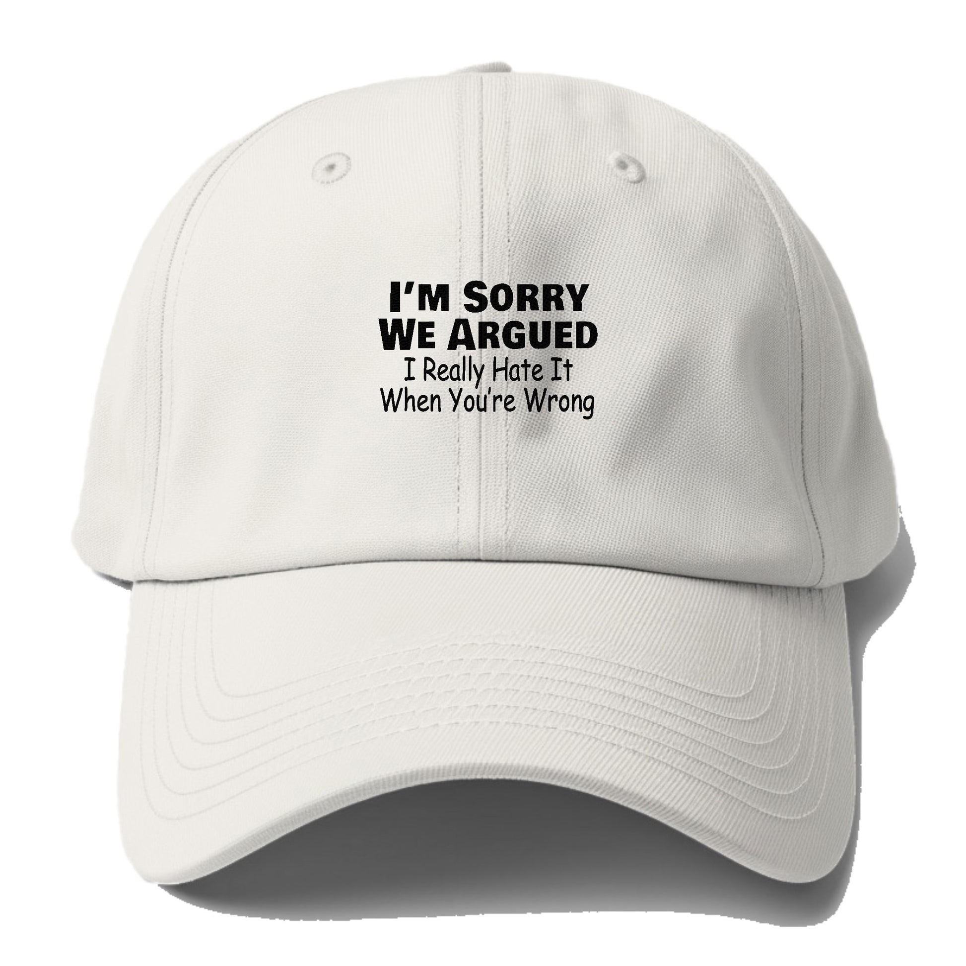 im sorry we argued Hat