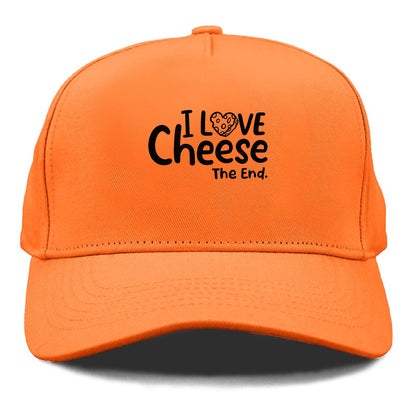 i love cheese the end Hat