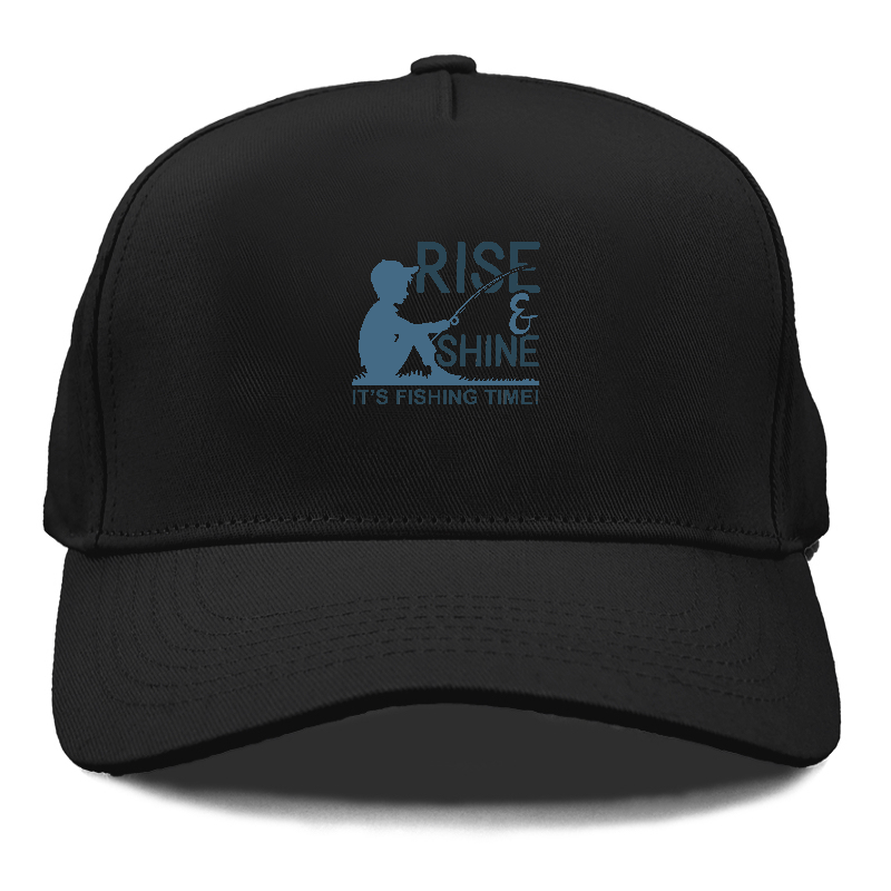 Rise & Shine it's fishing time Hat