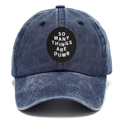 so many things are dumb Hat