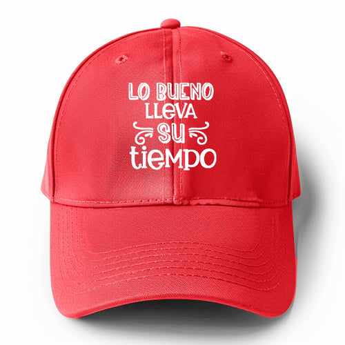 Lo Bueno Lleva Su Tiempo Solid Color Baseball Cap