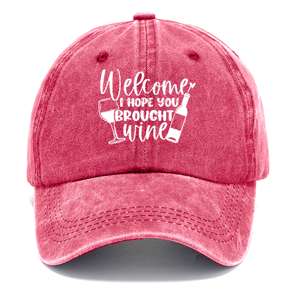 welcome i hope you brought wine Hat