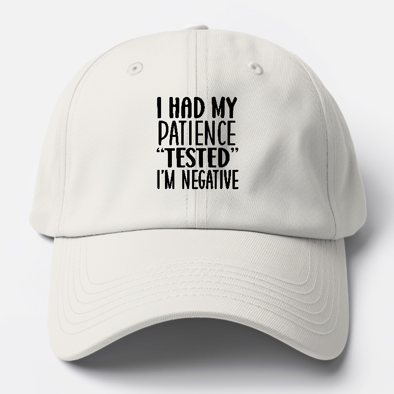 I had my patience tested Hat