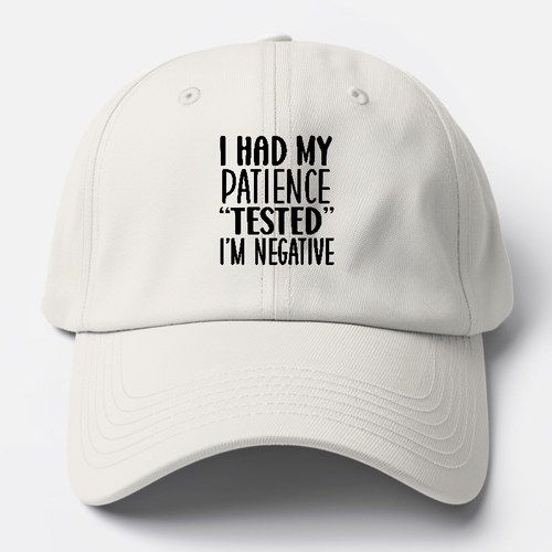 I Had My Patience Tested Baseball Cap