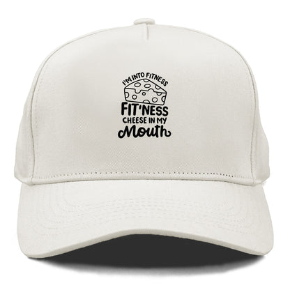 i'm into fitness fit'ness cheese in my mouth Hat