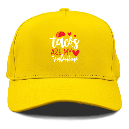 Tacos are my valentine Hat