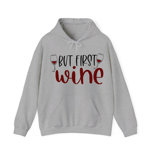 But First Wine Hooded Sweatshirt