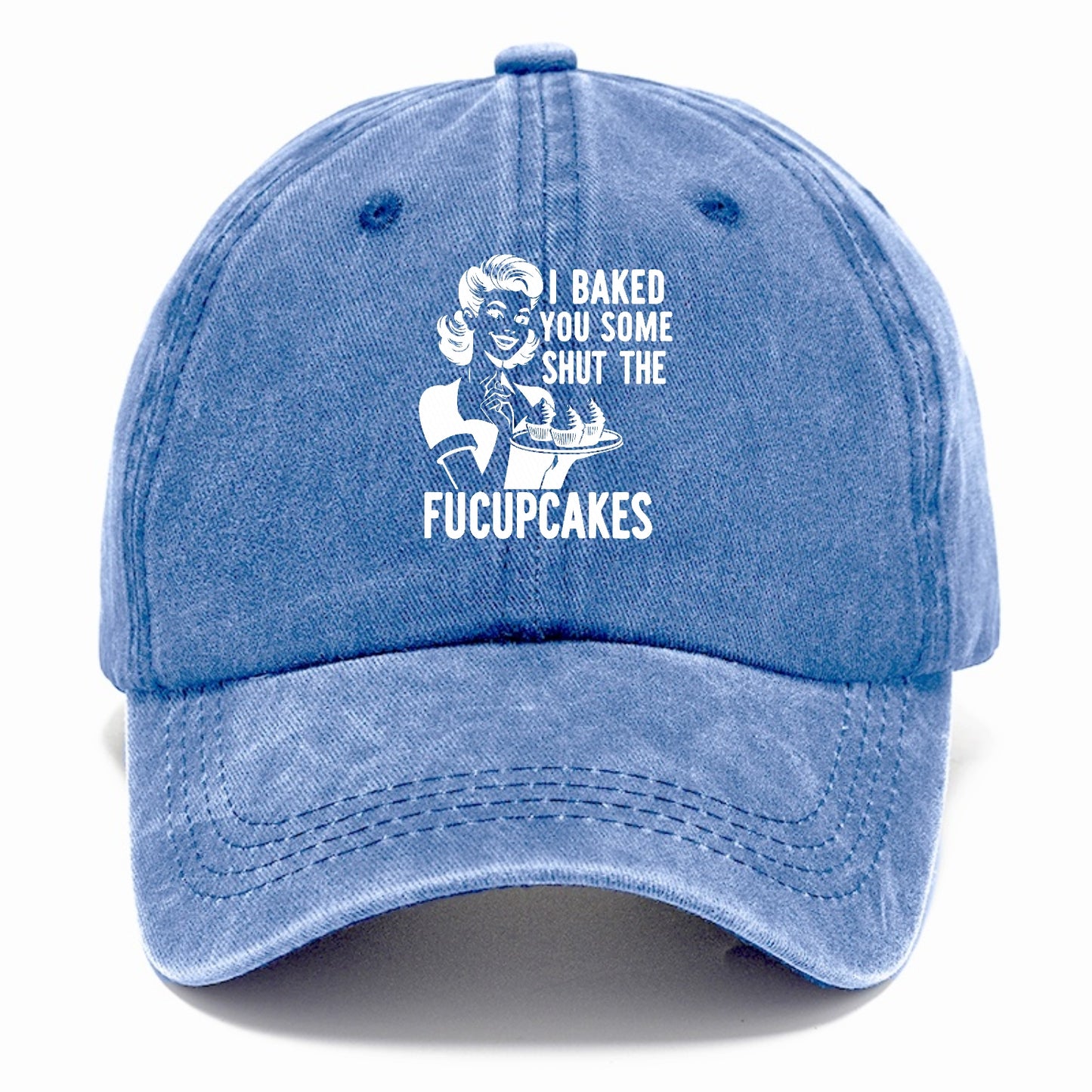 i baked you some shut the fucupcakes Hat