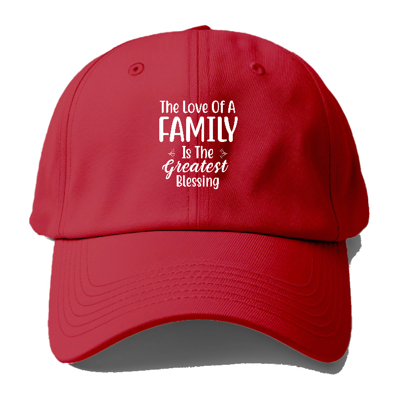 The love of a family is life s greatest blessings Hat