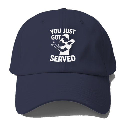 You Just Got Served Baseball Cap