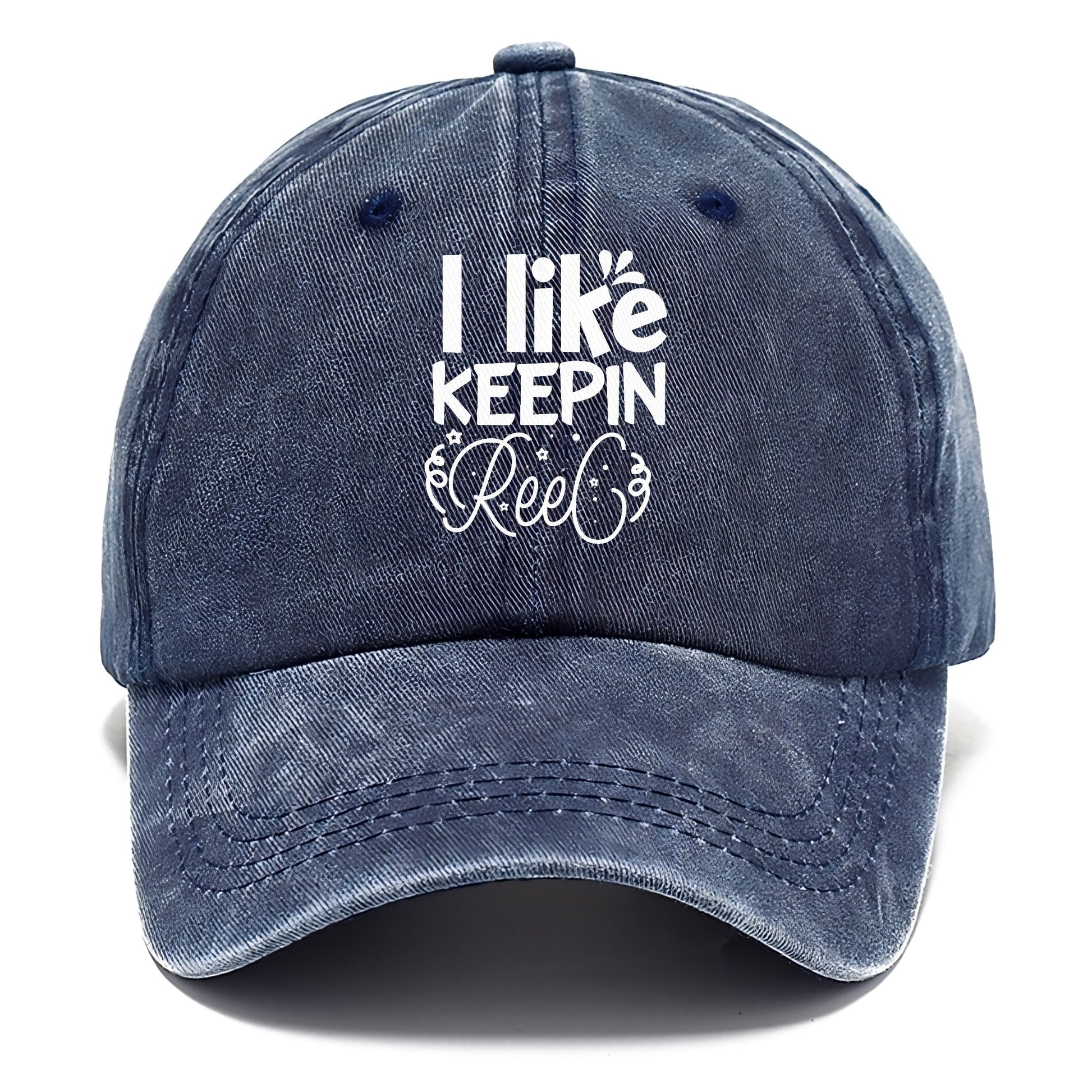 i like keepin reel Hat