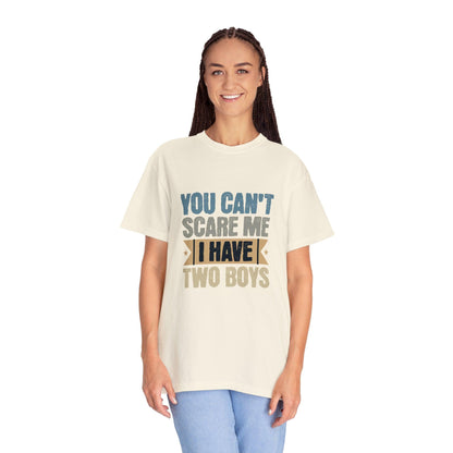 You Can't Scare Me, I Have 2 Boys: Proud Mama T-Shirt - Pandaize