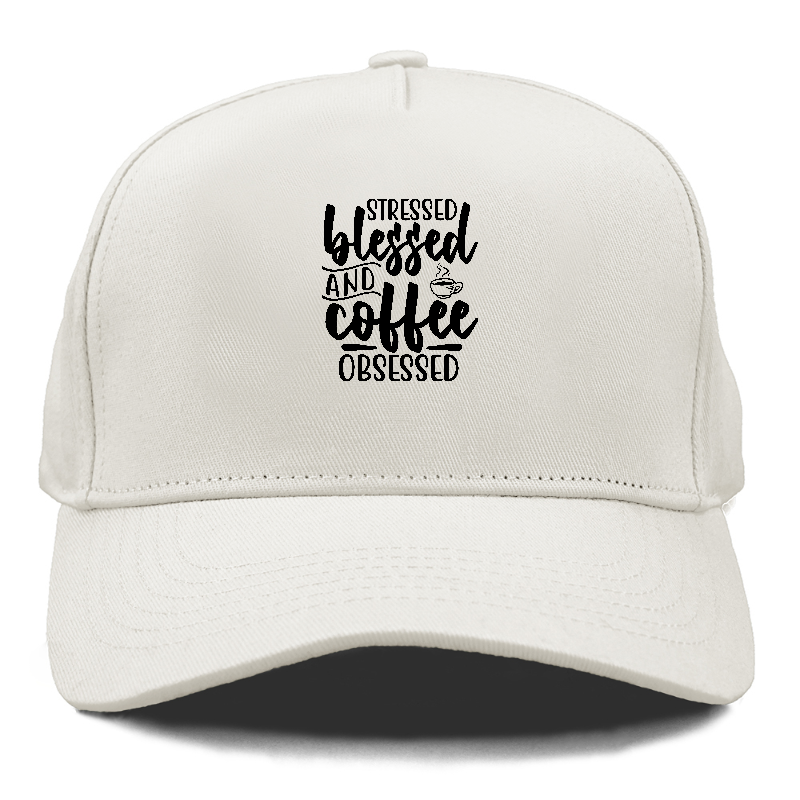 Stressed blessed and coffee obsessed Hat