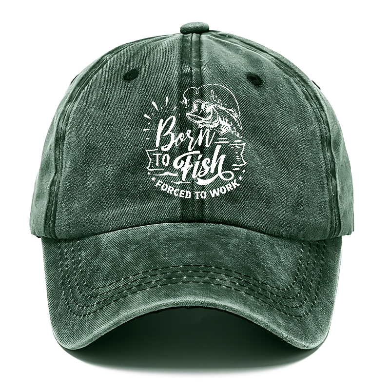 Born to fish forced to work Hat