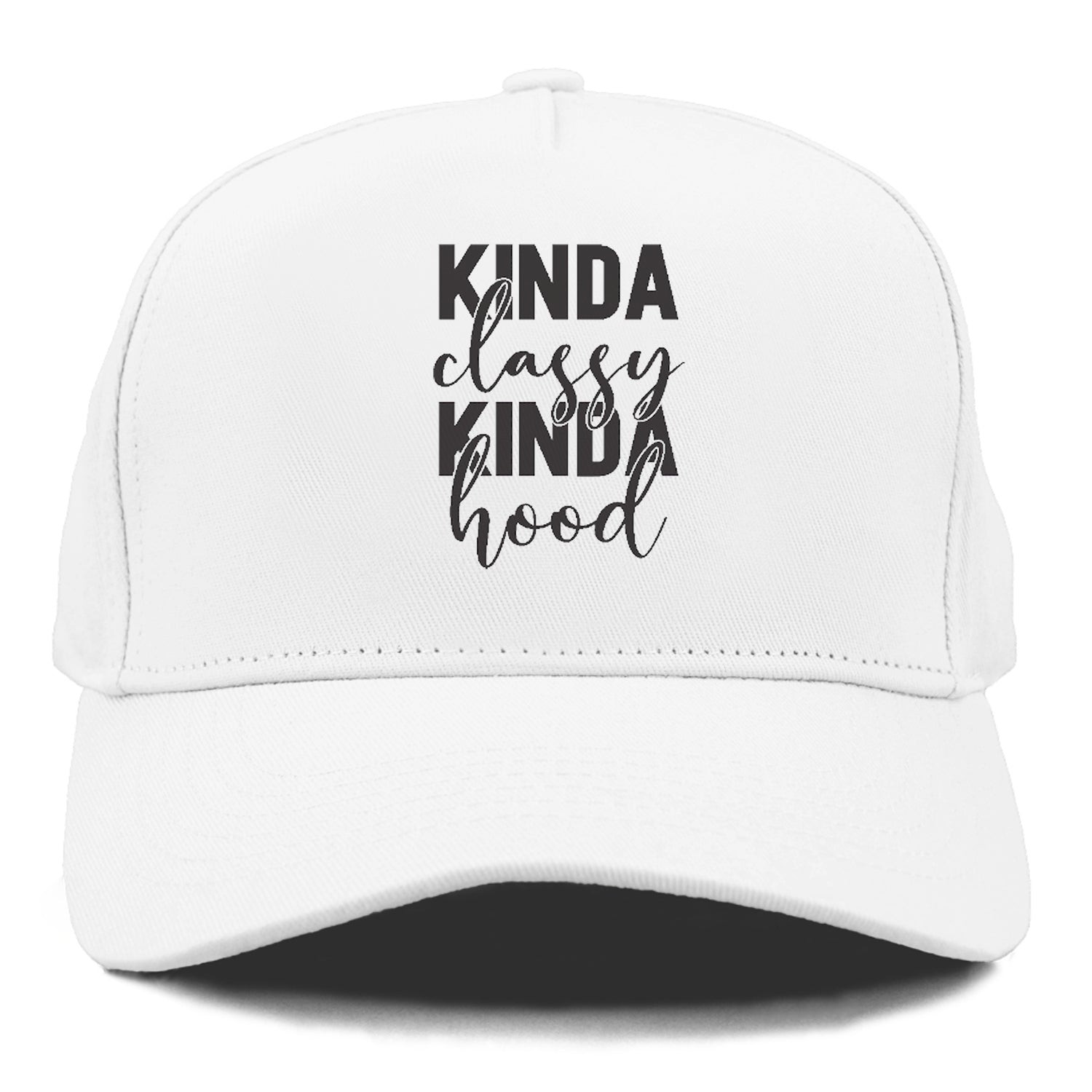 kinda classy kinda hood Hat