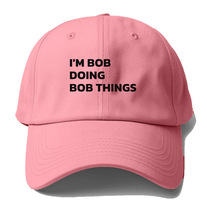 I'M BOB DOING BOB THINGS Hat