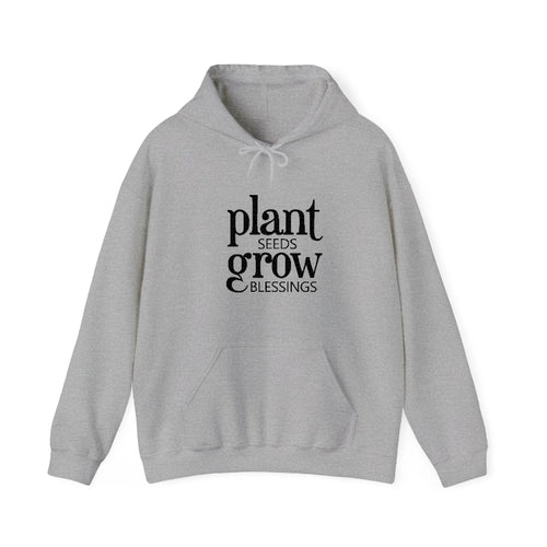 Plant Seeds Grow Blessings Hooded Sweatshirt