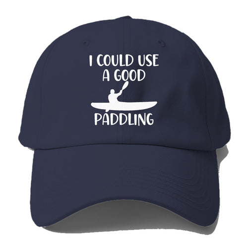 I Could Use A Good Paddling Baseball Cap