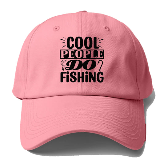 cool people do fishing Hat