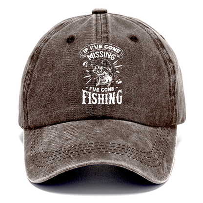 If Ive gone missing i've gone fishing Hat