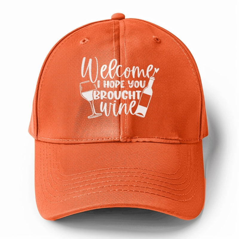 welcome i hope you brought wine Hat