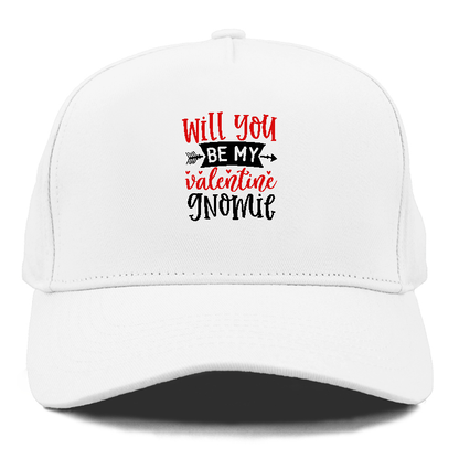 Will you be my valentine gnomie Hat