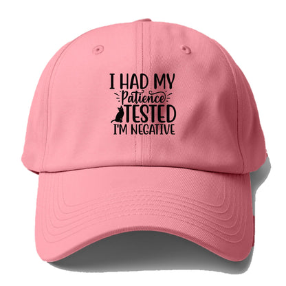 I had my patience tested i'm negative Hat