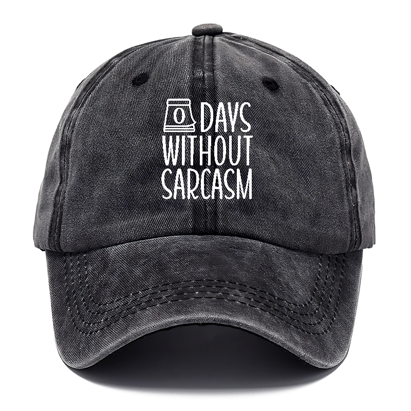 zero days without sarcasm 1 Hat