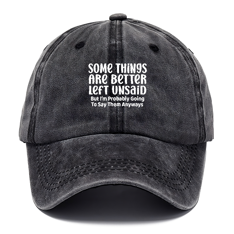 some things are better left unsaid Hat