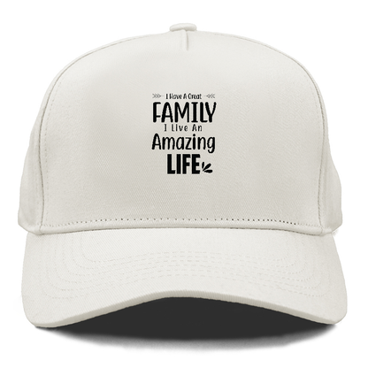 I have a great family  I live an amazing life Hat