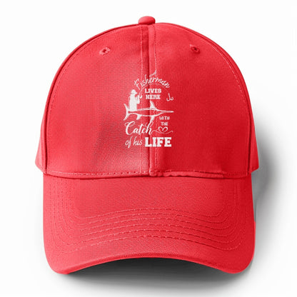 fisherman lives here with the catch of his life Hat