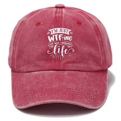 Im Just Wtfing My Way Through Life Hat