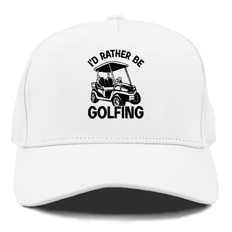 I'd Rather Be Golfing V1 Hat