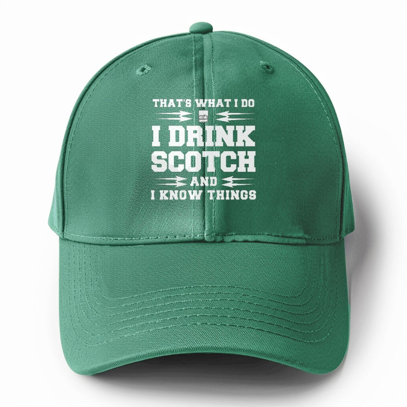 that's what i do, I drink scotch  and I know things Hat