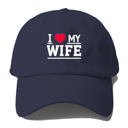 i love my wife Hat