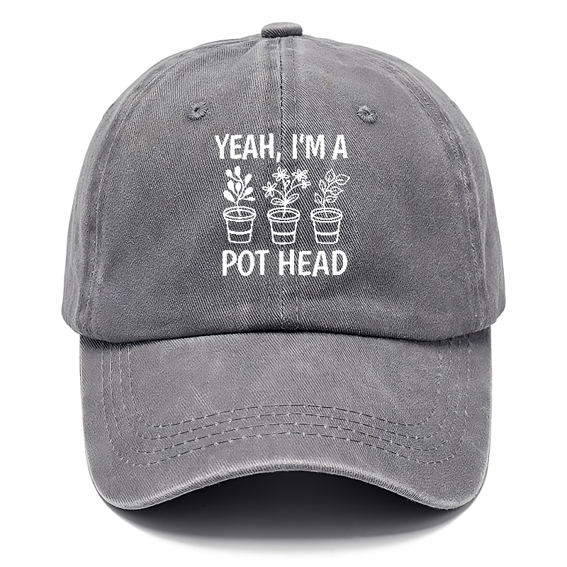 yeah i'm a pot head Hat