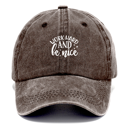 Work hard and be nice Hat