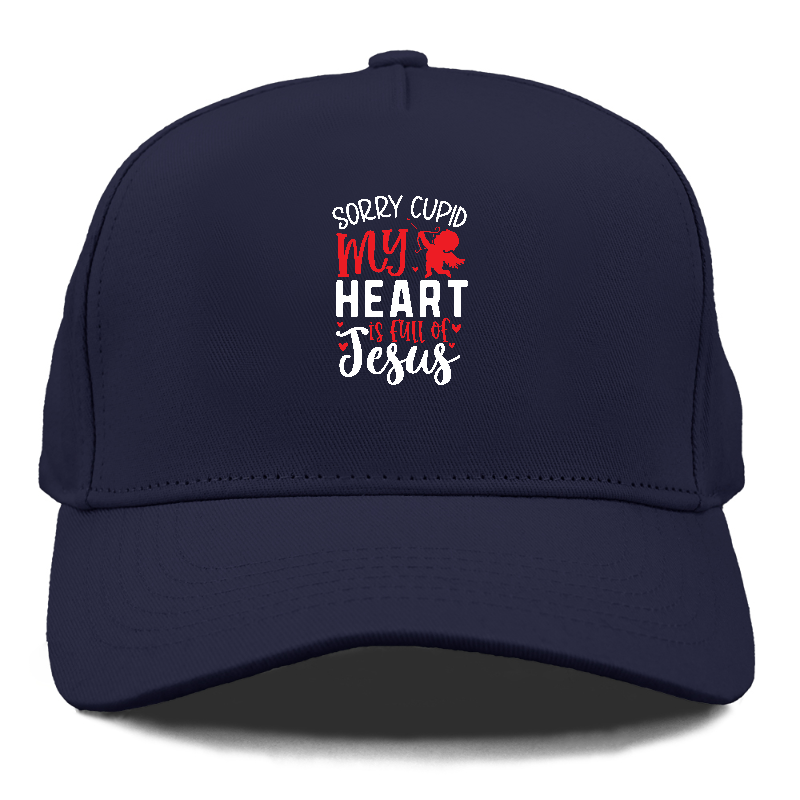 Sorry cupid my heart is full of jesus Hat