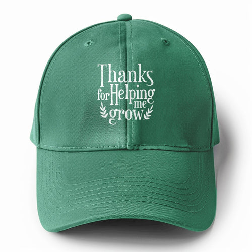 Thanks For Helping Me Grow Solid Color Baseball Cap